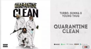 QUARANTINE CLEAN Lyrics – Turbo, Gunna & Young Thug