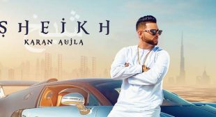 SHEIKH LYRICS – KARAN AUJLA