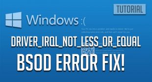 How to Fix irql_not_less_or_equal BSOD Error?