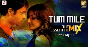 Tum Mile Title Track Remix – DJ Suketu