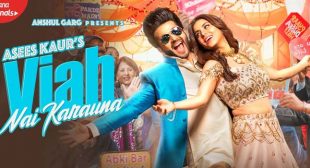 Viah Nai Karauna Lyrics – Asees Kaur