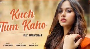 KUCH TUM KAHO LYRICS – JYOTICA TANGRI x JANNAT ZUBAIR