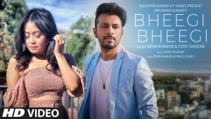 Bheegi Bheegi Lyrics – Neha Kakkar