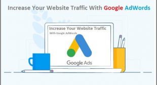 INCREASE YOUR WEBSITE TRAFFIC WITH GOOGLE ADWORDS