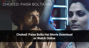 Choked: Paisa Bolta Hai Movie Download Offline on App or Watch Online: Review, Cast & Plot