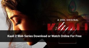 Kaali 2 Web Series Download offline on App or Watch Online: Review, Cast & Plot