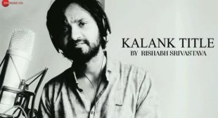 Kalank Title – Rishabh Srivastava Mp3 Song