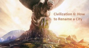 Civilization 6: How to Rename a City