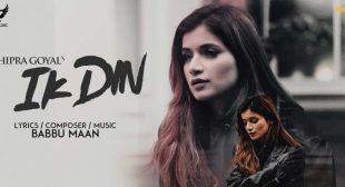 IK DIN LYRICS – SHIPRA GOYAL