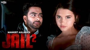 JAIL 2 MANKIRT AULAKH Lyrics