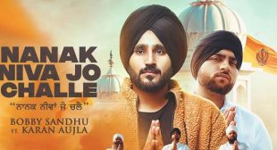 Nanak Niva Jo Challe Lyrics – Karan Aujla