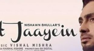 Nishawn Bhullar – Toot Jaayein