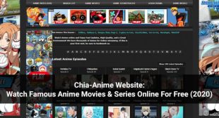 Chia-Anime Website: Watch Famous Anime Movies & Series of 2020 (Alternatives & Safety)