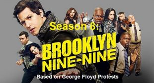 Brooklyn Nine-Nine Season 8: Based on George Floyd Protests