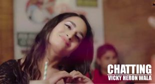 Chatting Lyrics – Vicky Heron Wala