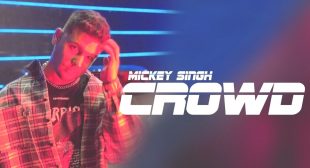 CROWD LYRICS – MICKEY SINGH