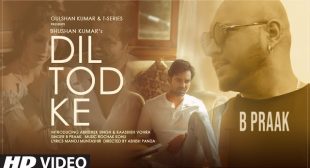 Dil Tod Ke Song Lyrics – B Praak