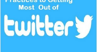 Practices to Getting Most Out of Twitter