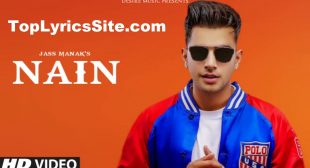 Nain Lyrics – Jass Manak – TopLyricsSite.com