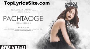 Pachtaoge Lyrics – Asees Kaur | Nora Fatehi – TopLyricsSite.com