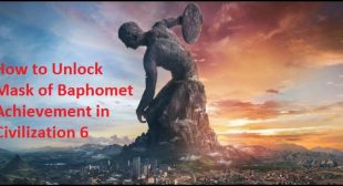 How to Unlock Mask of Baphomet Achievement in Civilization 6 – Ask Setup