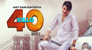 40 Killo – Amit Saini Rohtakiya