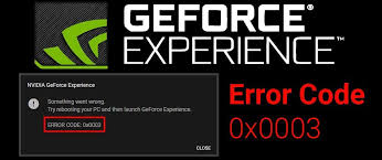 How To Fix NVIDIA GeForce Experience Error Code 0x0003 [2020 ]