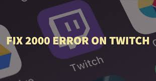 Twitch 2000 Network Error – How to Get Rid of it – Stuffled?