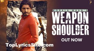 Weapon Shoulder Lyrics – Korala Maan – TopLyricsSite.com