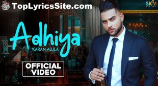 Adhiya Lyrics – Karan Aujla – TopLyricsSite.com