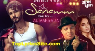 Ae Sanamm Lyrics – Altaaf Raja – TopLyricsSite.com