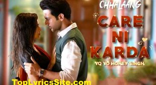 Care Ni Karda Lyrics – Chhalaang,Yo Yo Honey Singh – TopLyricsSite.com