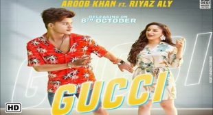 GUCCI (Lyrics) – Aroob Khan ft. Riyaz Aly