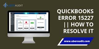 How To Rectify Quickbooks Error 15227?