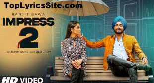 Impress 2 Lyrics – Ranjit Bawa – TopLyricsSite.com