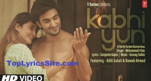 Kabhi Yun Lyrics – Mohammed Irfan – TopLyricsSite.com