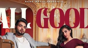 All Good Lyrics – Khan Bhaini