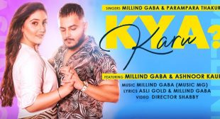 Kya Karu Lyrics – Millind Gaba