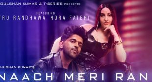 Naach Meri Rani – Guru Randhawa