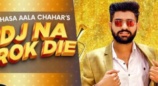 Dj Na Rok Die – Khasa Aala Chahar