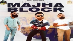 MAJHA BLOCK LYRICS – PREM DHILLON