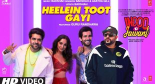 Heelein Toot Gayi New Song Lyrics | Indoo Ki Jawani | Badshah, Guru Randhawa, Kiara Advani