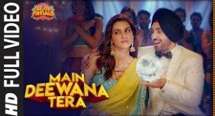 MAIN DEEWANA TERA SONG LYRICS – Guru Randhawa | Diljit Dosanjh and Kriti Sanon | MSMD LYRICS