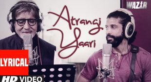 Atrangi Yaari Bollywood Hindi Song Lyrics | WAZIR | Amitabh Bachchan, Farhan Akhtar