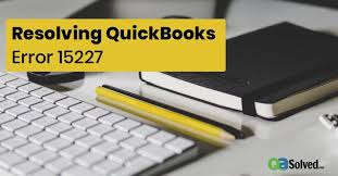 How to Solve Quickbooks Payroll Error 15227 in Accounting software?