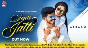 Senti Jatti Lyrics in Hindi – R Nait | Abraam