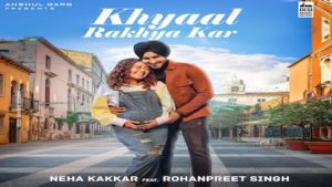 Khyaal Rakhya Kar New Song