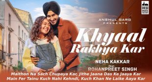 Khyaal Rakhya Kar Lyrics in Hindi – Neha Kakkar