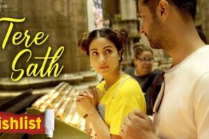 Tere Sath (“Wishlist”) Mp3 Song