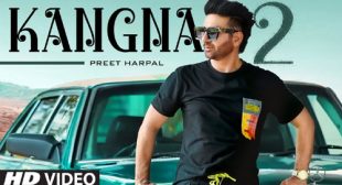 Kangna 2 Song Lyrics – Preet Harpal